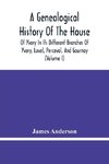 A Genealogical History Of The House Of Yvery In Its Different Branches Of Yvery, Luvel, Perceval, And Gournay (Volume I)