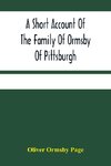 A Short Account Of The Family Of Ormsby Of Pittsburgh