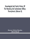 Genealogical And Family History Of The Wyoming And Lackawanna Valleys, Pennsylvania (Volume Ii)