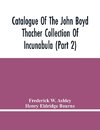 Catalogue Of The John Boyd Thacher Collection Of Incunabula (Part 2)