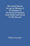 The Annual Monitor For 1907 Or, Obituary Of The Members Of The Society Of Friends In Great Britain And Ireland For The Year 1906