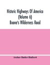 Historic Highways Of America (Volume 6); Boone'S Wilderness Road