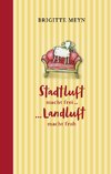 Stadtluft macht frei, Landluft macht froh