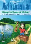 Michis Liederkiste: Folksongs, Traditionals und Volkslieder für Ukulele