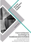 Unternehmensnachfolge in Familienunternehmen