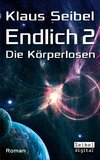 Endlich 2 - Die Körperlosen