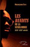 Les <em>bandits </em>de la Sénégambie XIXe -XXIe siècle