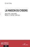 La maison du cyborg