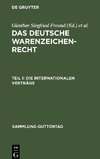 Das deutsche Warenzeichenrecht, Teil 1, Die internationalen Verträge