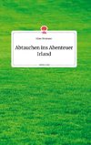 Abtauchen ins Abenteuer Irland. Life is a Story - story.one