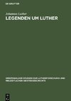 Legenden um Luther