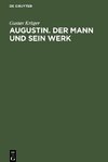 Augustin. Der Mann und sein Werk