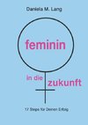 feminin in die zukunft