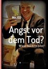 Angst vor dem Tod? Wieso das denn jetzt?