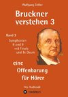 Bruckner verstehen 3 - eine Offenbarung für Hörer