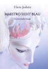 Maestro sieht blau