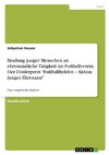 Bindung junger Menschen an ehrenamtliche Tätigkeit im Fußballverein. Der Förderpreis 