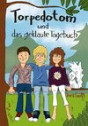 Torpedotom und das geklaute Tagebuch