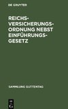 Reichsversicherungsordnung nebst Einführungsgesetz