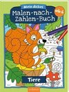 Mein dickes Malen-nach-Zahlen-Buch Tiere