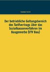 Der betriebliche Geltungsbereich des Tarifvertrags über das Sozialkassenverfahren im Baugewerbe (VTV Bau)