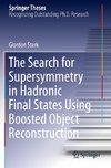 The Search for Supersymmetry in Hadronic Final States Using Boosted Object Reconstruction