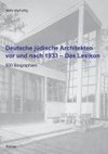 Deutsche jüdische Architekten vor und nach 1933 - Das Lexikon