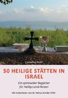 50 Heilige Stätten in Israel - Ein spiritueller Begleiter für Heilig-Land-Reisen