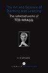 Wragg, E: Art and Science of Teaching and Learning