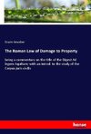 The Roman Law of Damage to Property