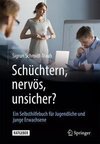 Schüchtern, nervös, unsicher?