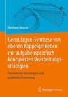 Genaulagen-Synthese von ebenen Koppelgetrieben mit aufgabenspezifisch konzipierten Bearbeitungsstrategien