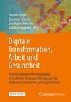 Digitale Transformation, Arbeit und Gesundheit