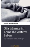 Gila träumte im Koma ihr weiteres Leben