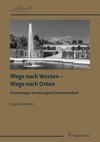 Wege nach Westen - Wege nach Osten