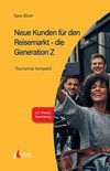 Neue Kunden für den Reisemarkt - die Generation Z