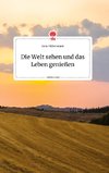 Die Welt sehen und das Leben genießen. Life is a Story - story.one