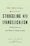 Struggling with Evangelicalism