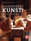 Handwerkskunst!