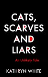 Cats, Scarves and Liars