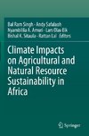 Climate Impacts on Agricultural and Natural Resource Sustainability in Africa