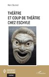 Théâtre et coup de théâtre chez Eschyle