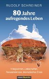 80 Jahre aufregendes Leben