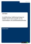 Social Hacking. Sichtbarmachung der Gefahr durch einen Angriff auf ein Unternehmen der Lebensmittelindustrie