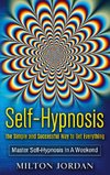 Self-Hypnosis - The Simple and Successful Way to Get Everything