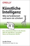 Künstliche Intelligenz - Wie sie funktioniert und wann sie scheitert