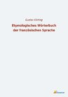 Etymologisches Wörterbuch der französischen Sprache