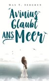 Avinius glaubt ans Meer