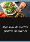 Mon livre de recettes pauvres en calories