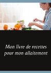 Mon livre de recettes pour mon allaitement